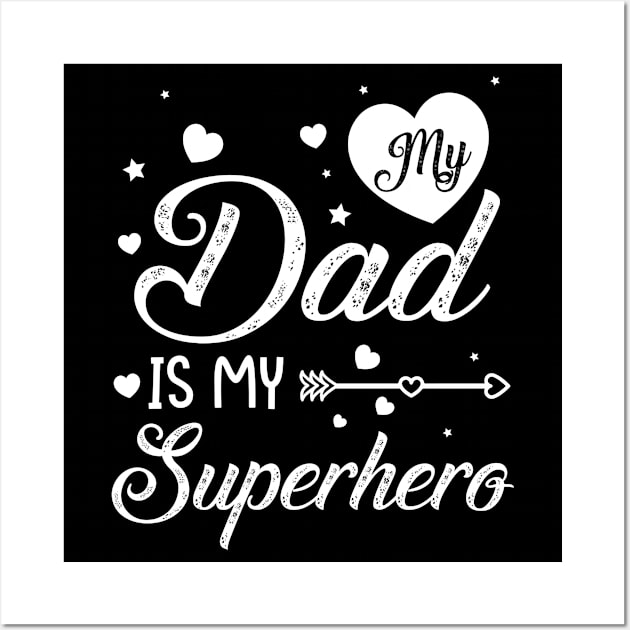 My Dad Is My Superhero Father Son Daughter Daddy Husband Wall Art by DainaMotteut